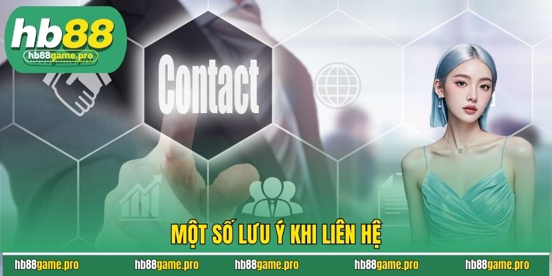 Một số lưu ý khi liên hệ
